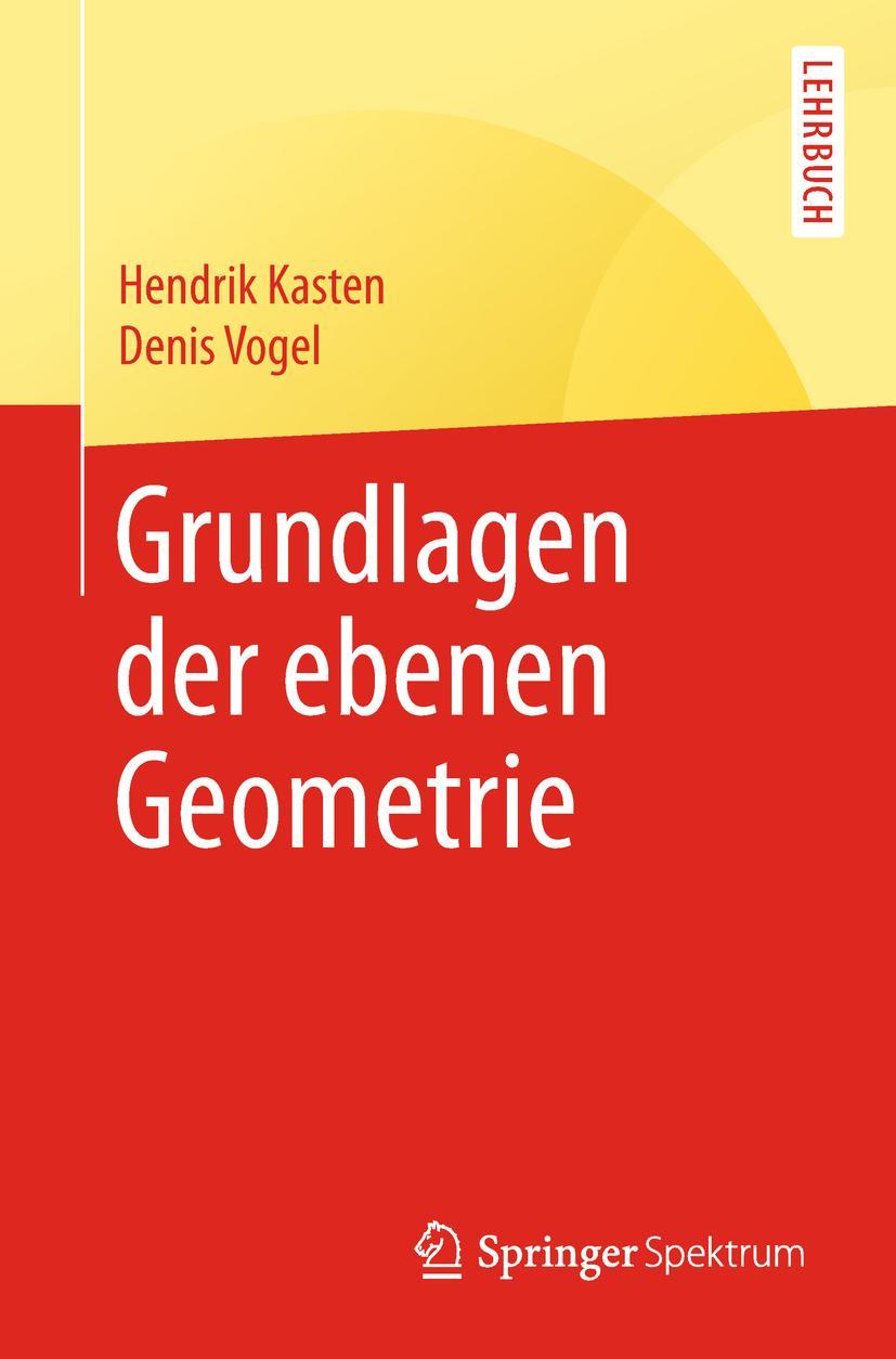 Cover: 9783662576205 | Grundlagen der ebenen Geometrie | Denis Vogel (u. a.) | Taschenbuch