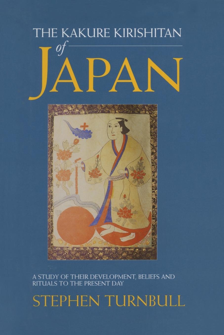 Cover: 9781138973961 | The Kakure Kirishitan of Japan | Stephen Turnbull | Taschenbuch | 2016