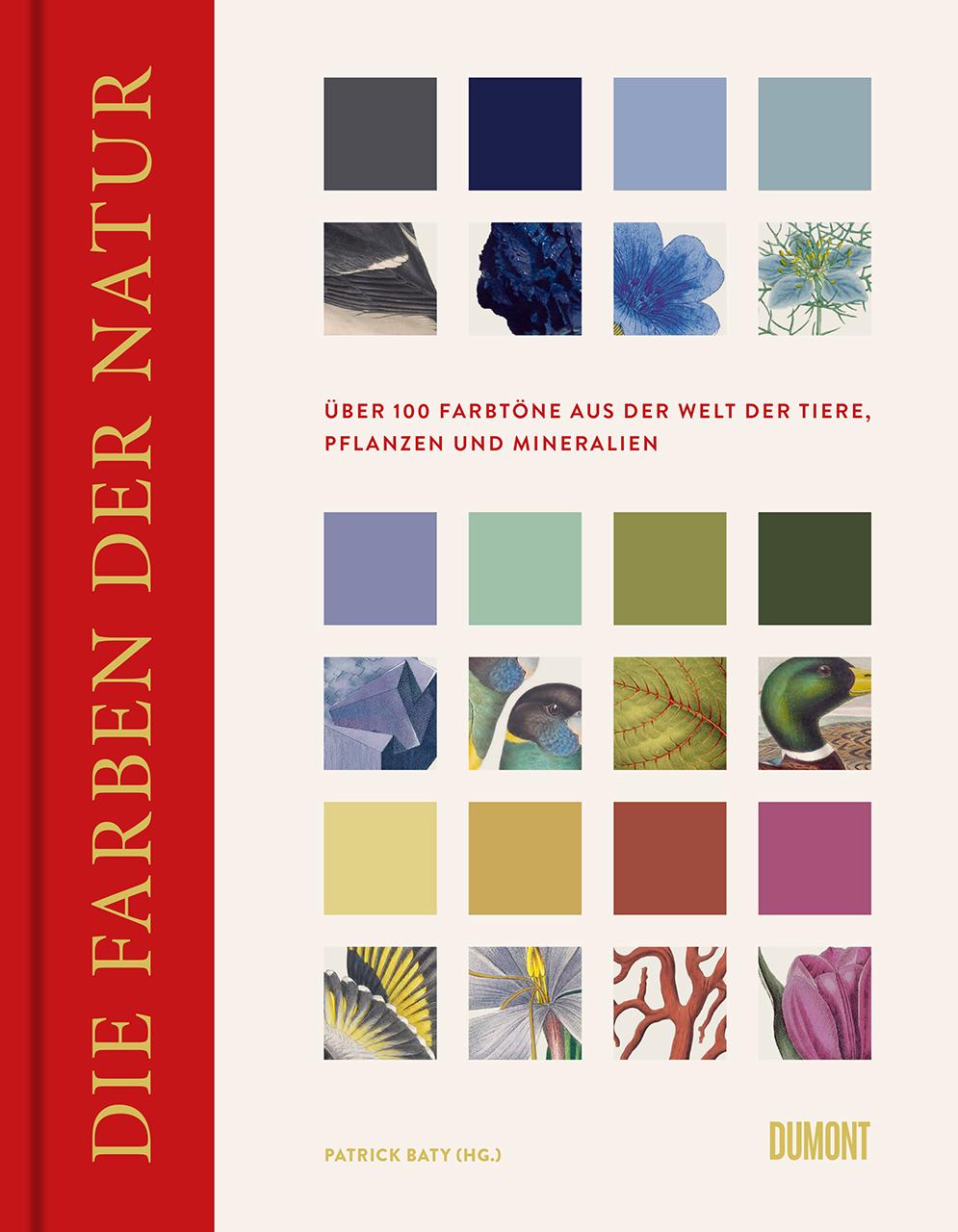 Cover: 9783832199906 | Die Farben der Natur | Patrick Baty | Buch | 288 S. | Deutsch | 2021