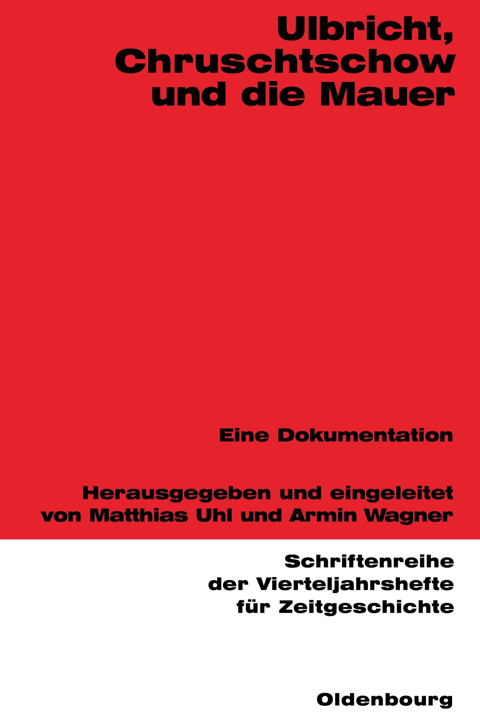 Cover: 9783486645866 | Ulbricht, Chruschtschow und die Mauer | Eine Dokumentation | Buch