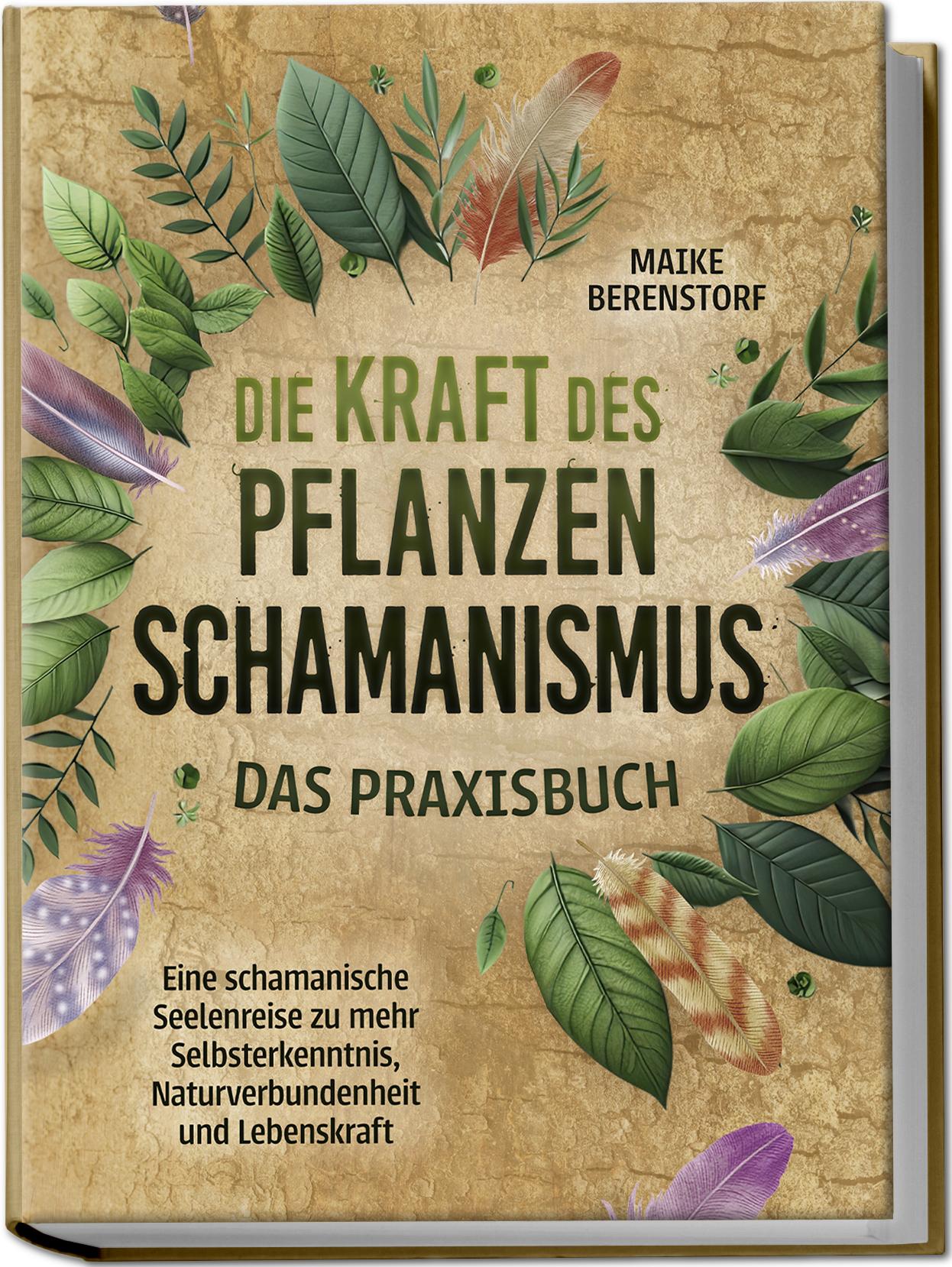 Cover: 9783757602260 | Die Kraft des Pflanzenschamanismus - Das Praxisbuch: Eine...