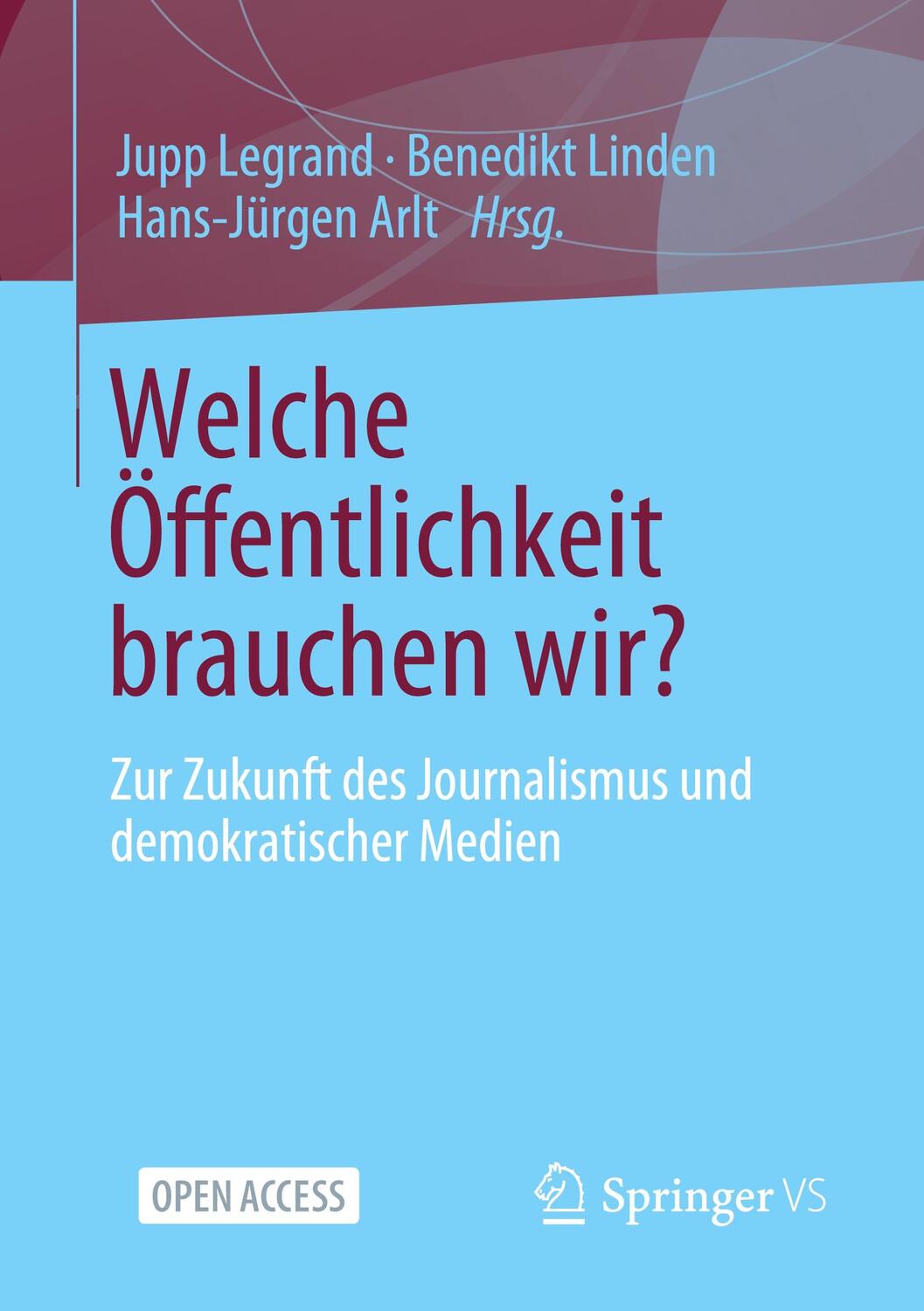 Cover: 9783658396282 | Welche Öffentlichkeit brauchen wir? | Jupp Legrand (u. a.) | Buch | VI