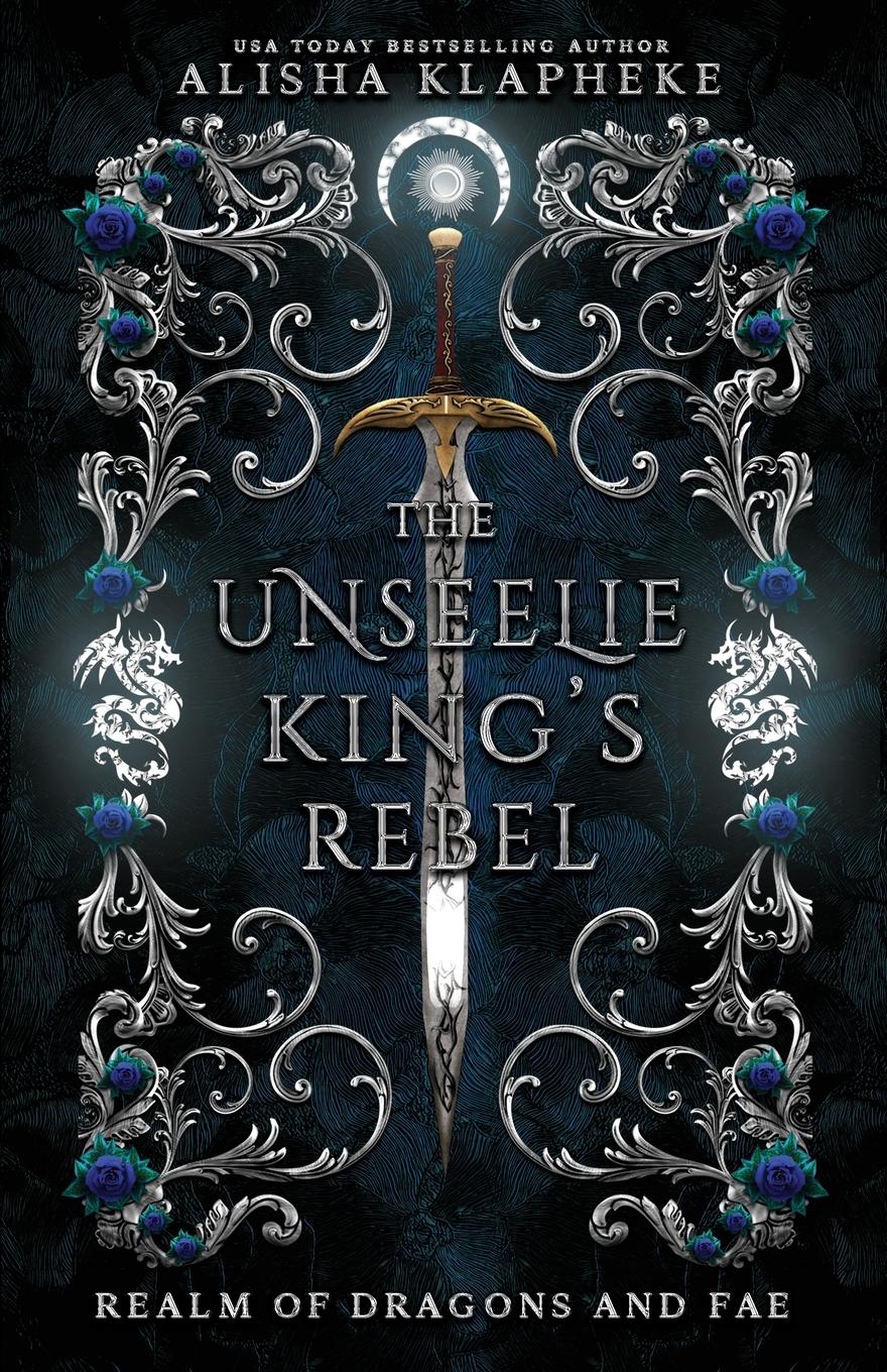 Cover: 9798987122860 | The Unseelie King's Rebel | Alisha Klapheke | Taschenbuch | Englisch