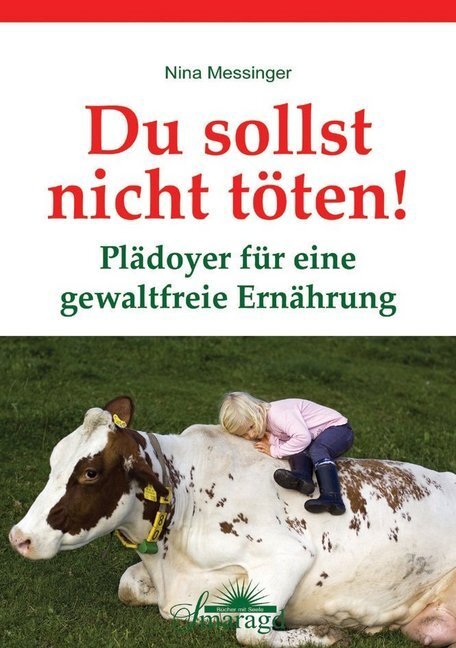 Cover: 9783941363472 | Du sollst nicht töten! | Plädoyer für eine gewaltfreie Ernährung