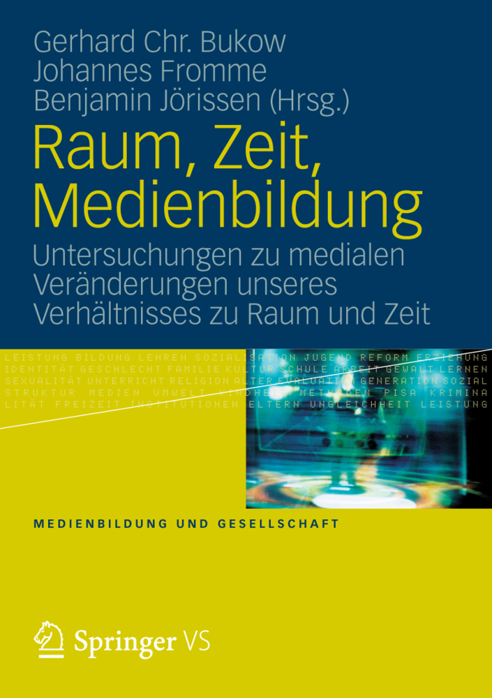 Cover: 9783531184715 | Raum, Zeit, Medienbildung | Gerhard Chr. Bukow (u. a.) | Taschenbuch