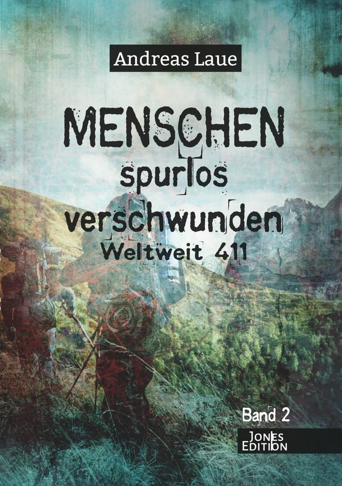 Cover: 9783956523403 | Menschen spurlos verschwunden - Band 2 | Weltweit 411 | Andreas Laue