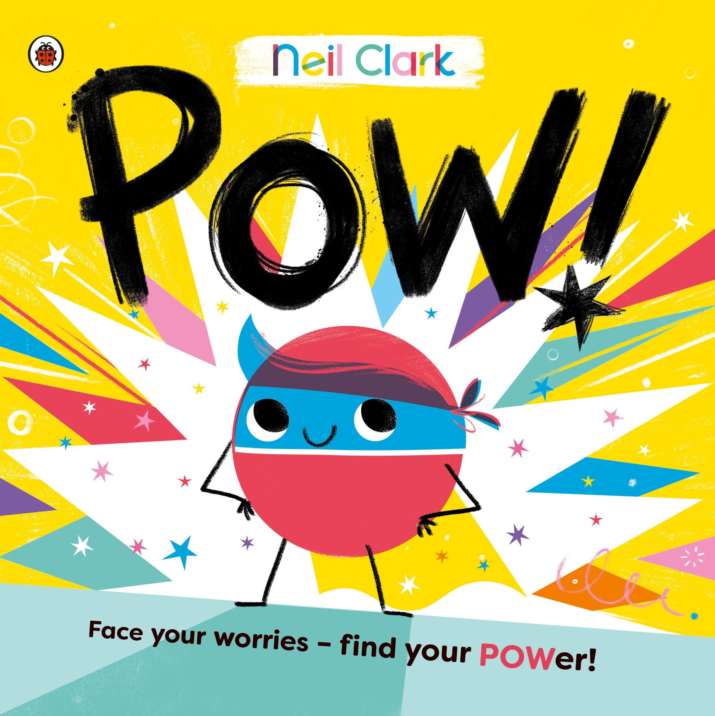 Cover: 9780241563267 | Pow! | The perfect story for children with worries | Neil Clark | Buch