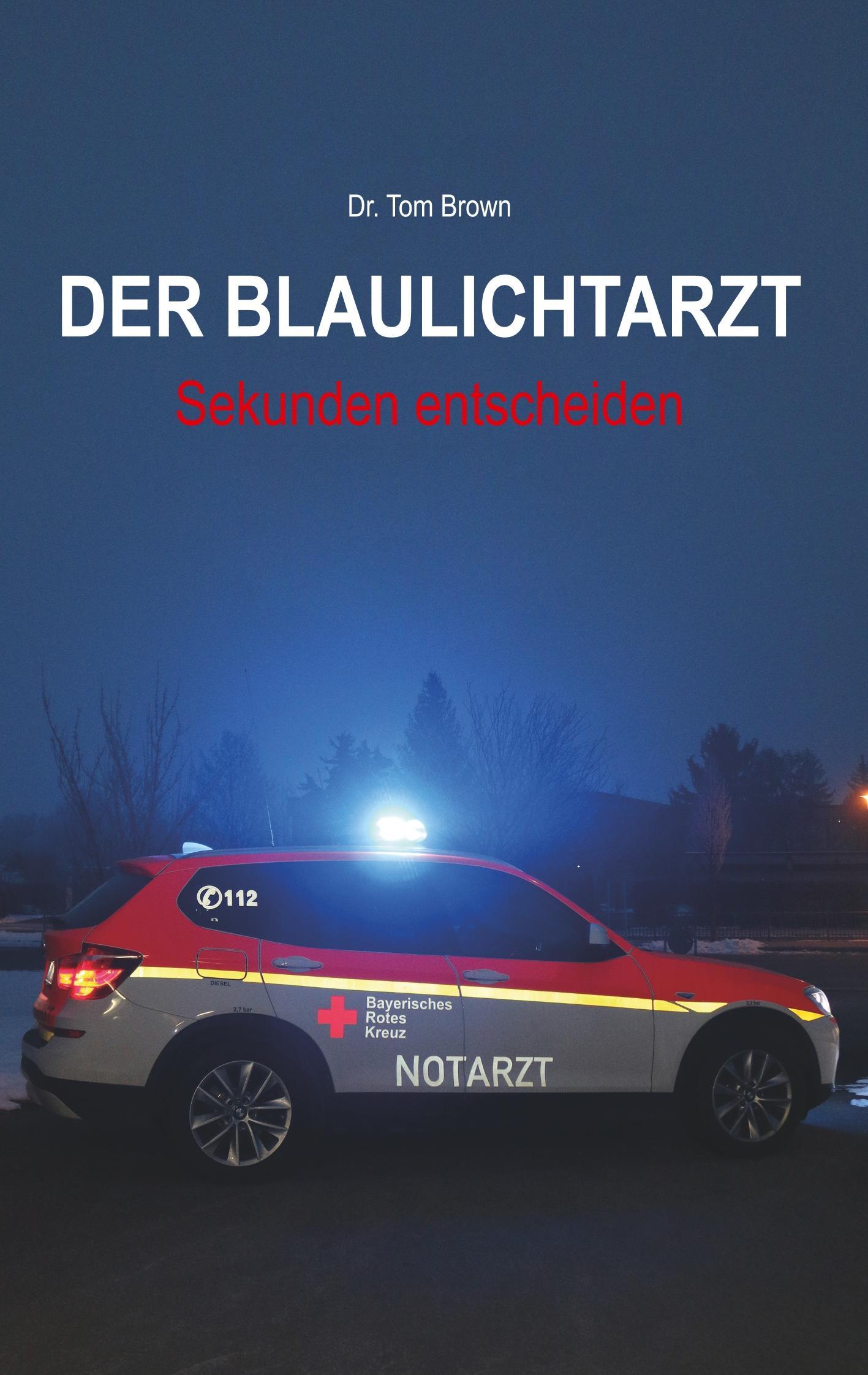 Cover: 9783740744304 | Der Blaulichtarzt | Sekunden entscheiden | Tom Brown | Taschenbuch