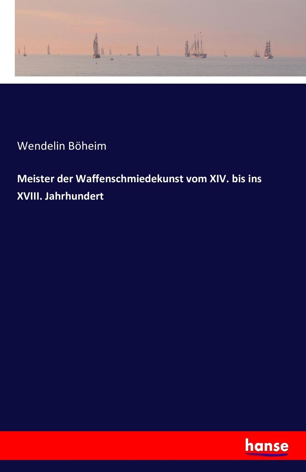 Cover: 9783742844620 | Meister der Waffenschmiedekunst vom XIV. bis ins XVIII. Jahrhundert