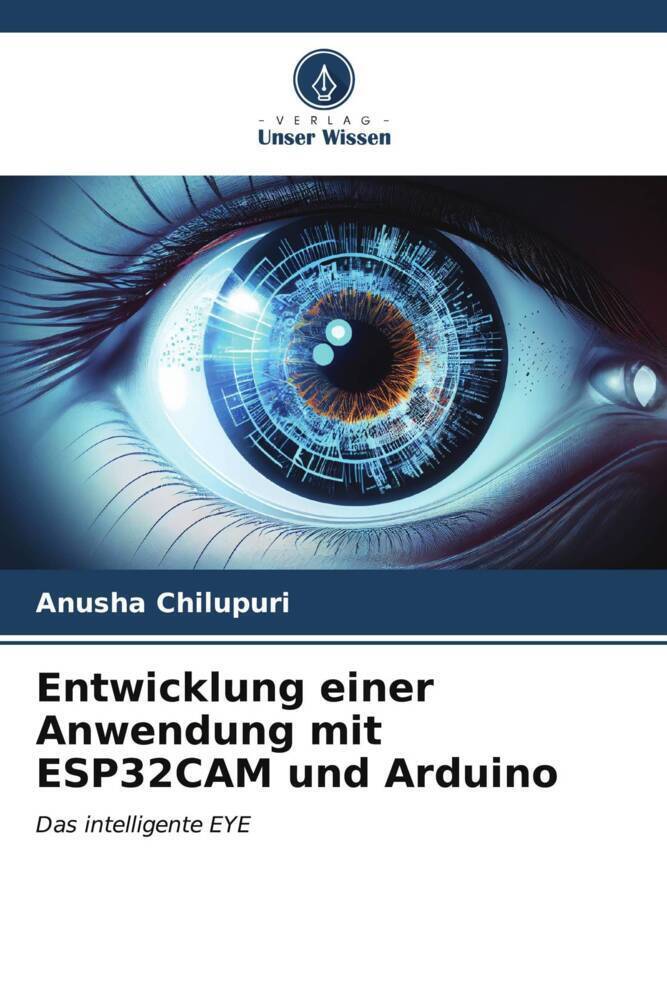 Cover: 9786207162345 | Entwicklung einer Anwendung mit ESP32CAM und Arduino | Chilupuri