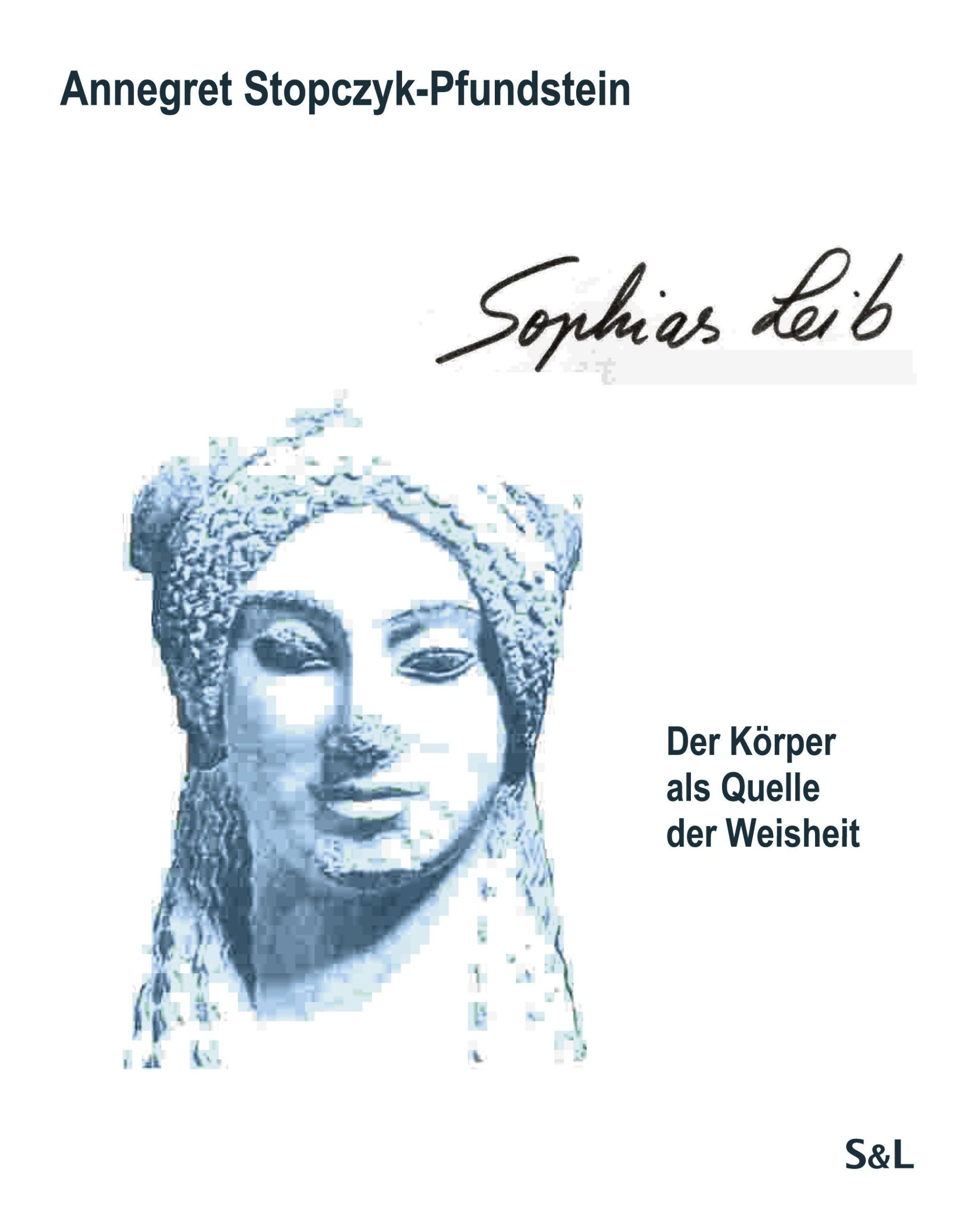 Cover: 9783831143160 | Sophias Leib | Der Körper als Quelle der Weisheit | Taschenbuch | 2003