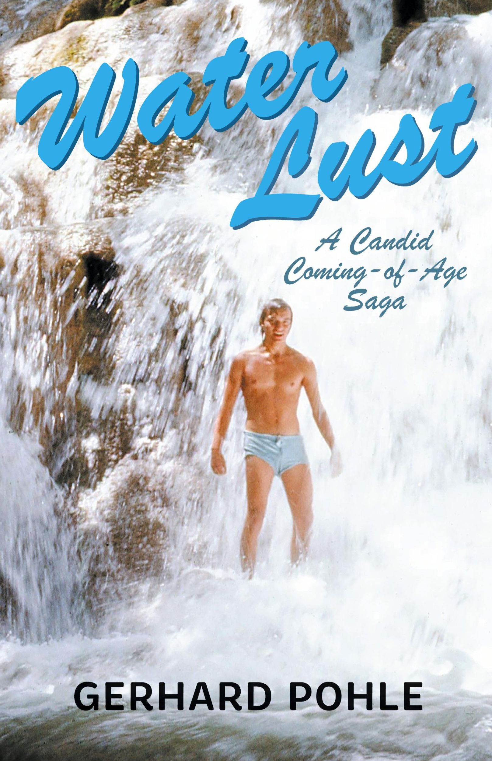 Cover: 9781038304223 | Water Lust | A Candid Coming-of-Age Saga | Gerhard Pohle | Buch | 2024