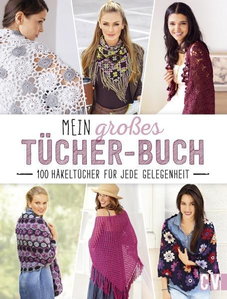 Cover: 9783841065087 | Mein großes Tücher-Buch | 100 Häkeltücher für jede Gelegenheit | Buch