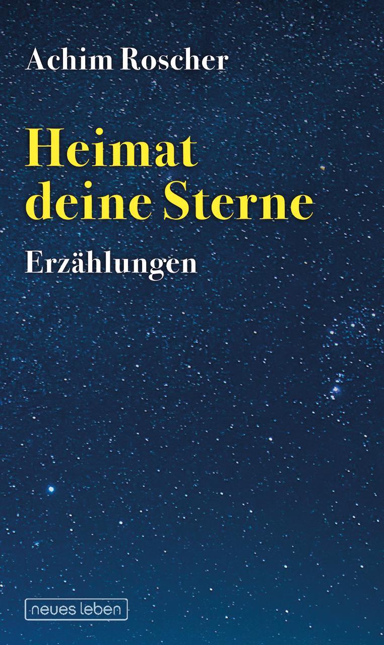 Cover: 9783355019255 | Heimat deine Sterne | Erzählungen | Achim Roscher | Buch | 300 S.