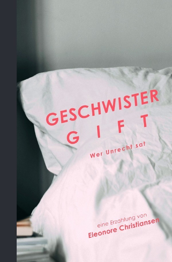 Cover: 9783757531942 | Geschwistergift | Wer Unrecht sät. DE | Eleonore Christiansen | Buch