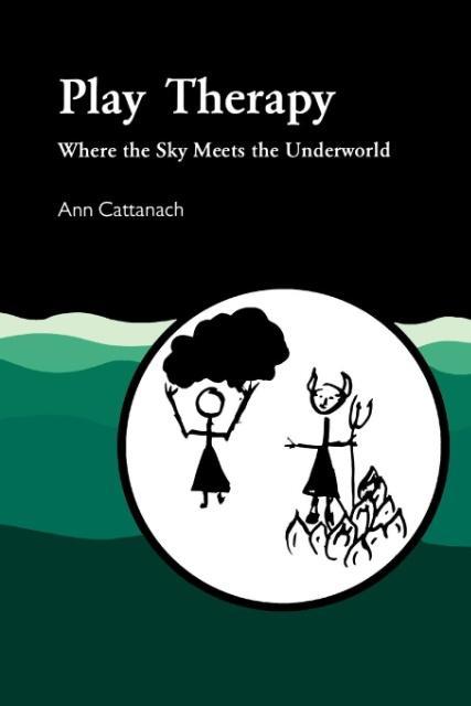 Cover: 9781853022111 | Play Therapy | Where the Sky Meets the Underworld | Ann Cattanach