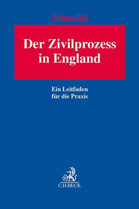 Cover: 9783406768767 | Der Zivilprozess in England | Ein Leitfaden für die Praxis | Schmeilzl