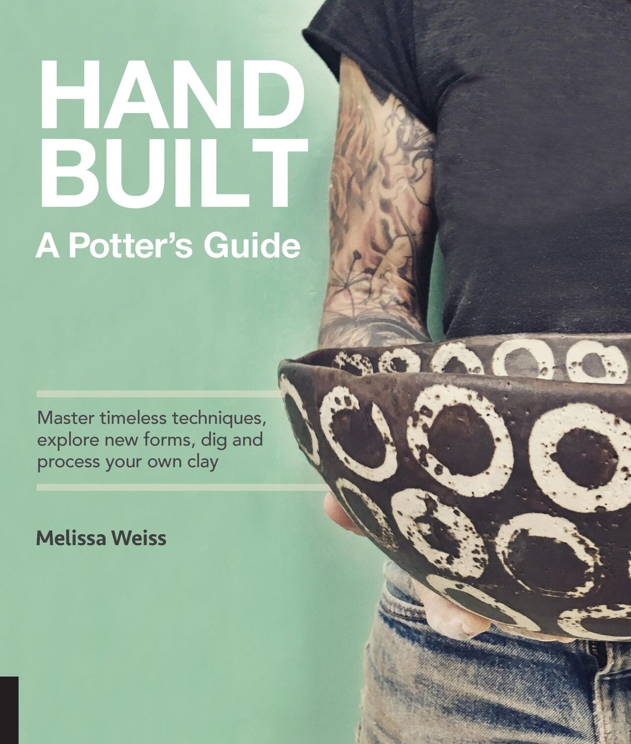 Cover: 9781631595981 | Handbuilt, A Potter's Guide | Melissa Weiss | Buch | Gebunden | 2018