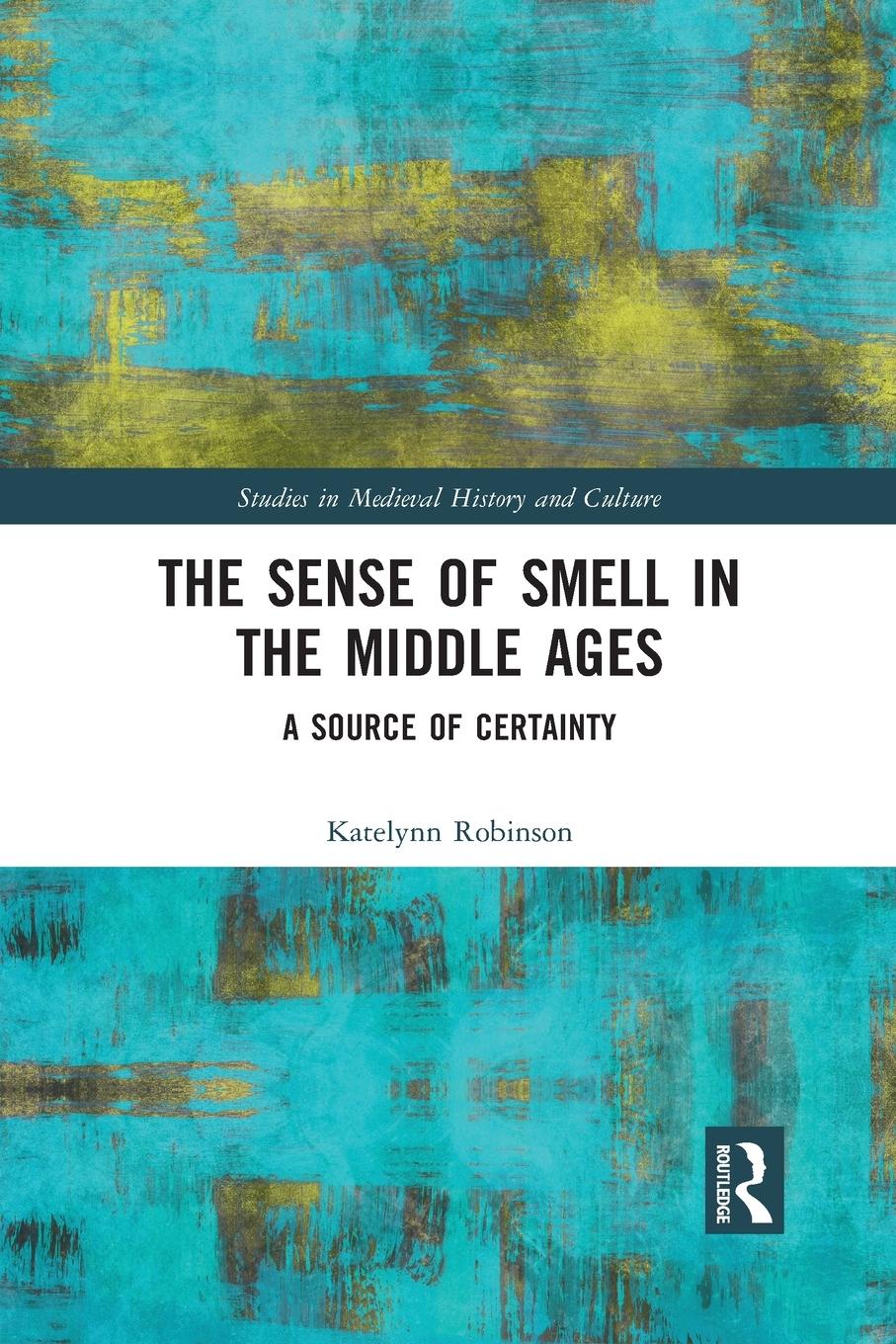 Cover: 9781032090092 | The Sense of Smell in the Middle Ages | A Source of Certainty | Buch