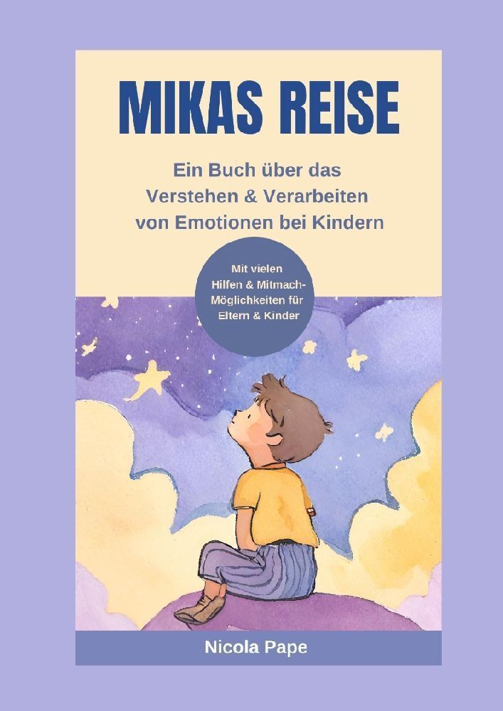 Cover: 9783384145093 | Mikas Reise - Ein psychologisches Kinderbuch über das Verstehen und...