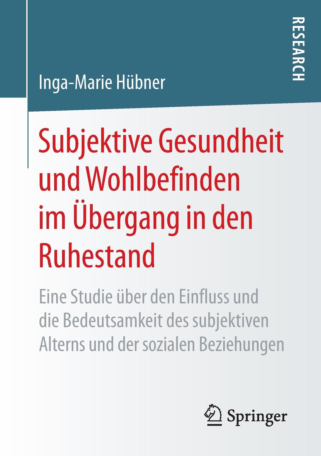 Cover: 9783658164010 | Subjektive Gesundheit und Wohlbefinden im Übergang in den Ruhestand