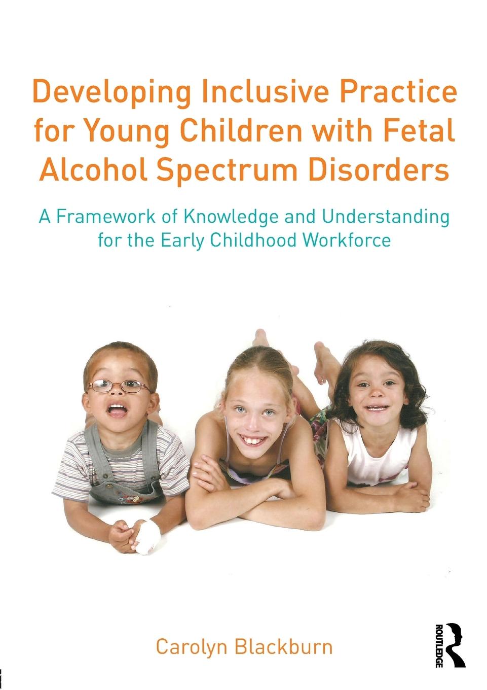 Cover: 9781138839328 | Developing Inclusive Practice for Young Children with Fetal Alcohol...