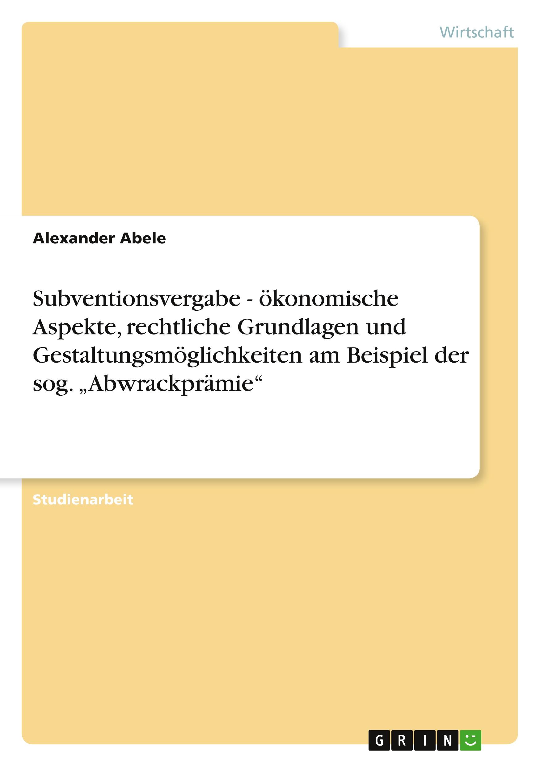 Cover: 9783640529636 | Subventionsvergabe - ökonomische Aspekte, rechtliche Grundlagen und...