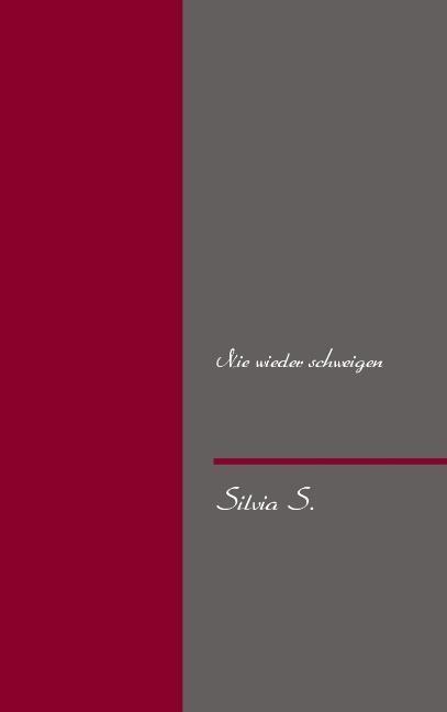 Cover: 9783732280421 | Nie wieder schweigen | Silvia S. | Taschenbuch | Paperback | 104 S.