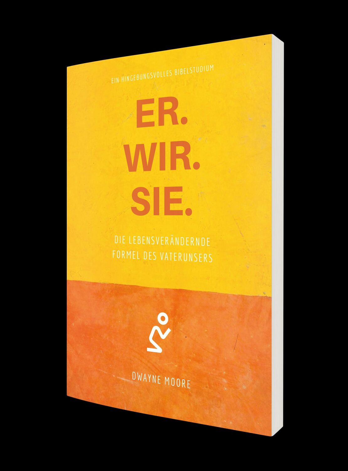 Cover: 9783869545684 | ER. WIR. SIE. | Die lebensverändernde Formel des Vaterunsers | Moore