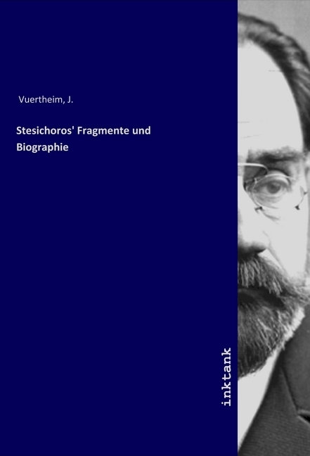 Cover: 9783747790250 | Stesichoros' Fragmente und Biographie | J. Vuertheim | Taschenbuch