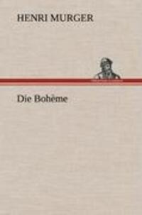 Cover: 9783847257806 | Die Bohème | Henri Murger | Buch | HC runder Rücken kaschiert | 304 S.