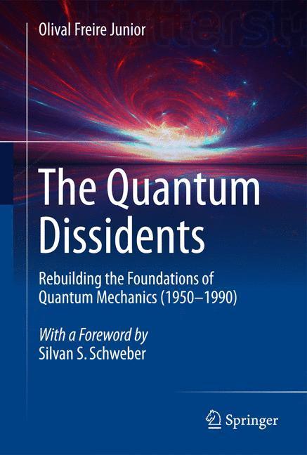 Bild: 9783662446614 | The Quantum Dissidents | Olival Freire Junior | Buch | xvi | Englisch