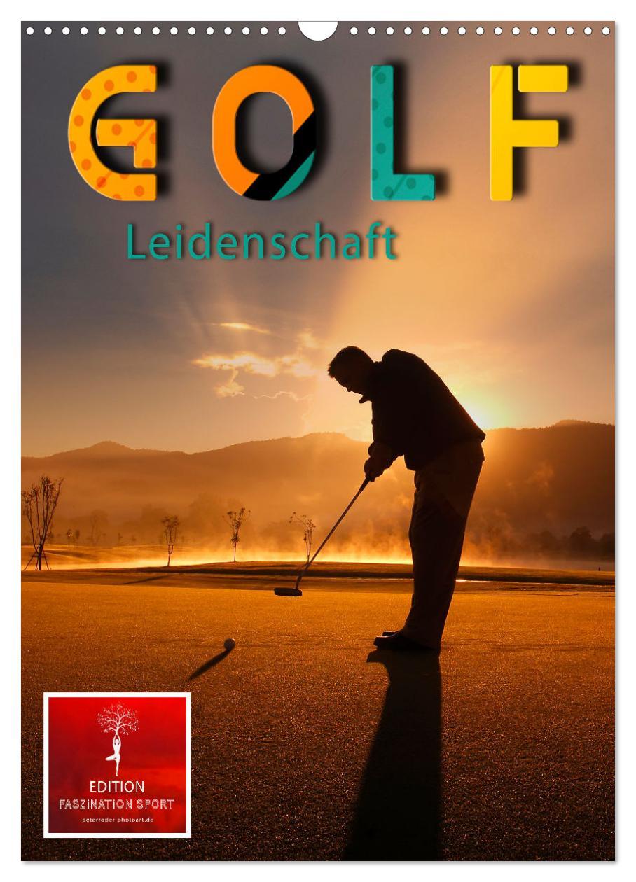 Cover: 9783435910977 | Golf Leidenschaft (Wandkalender 2025 DIN A3 hoch), CALVENDO...