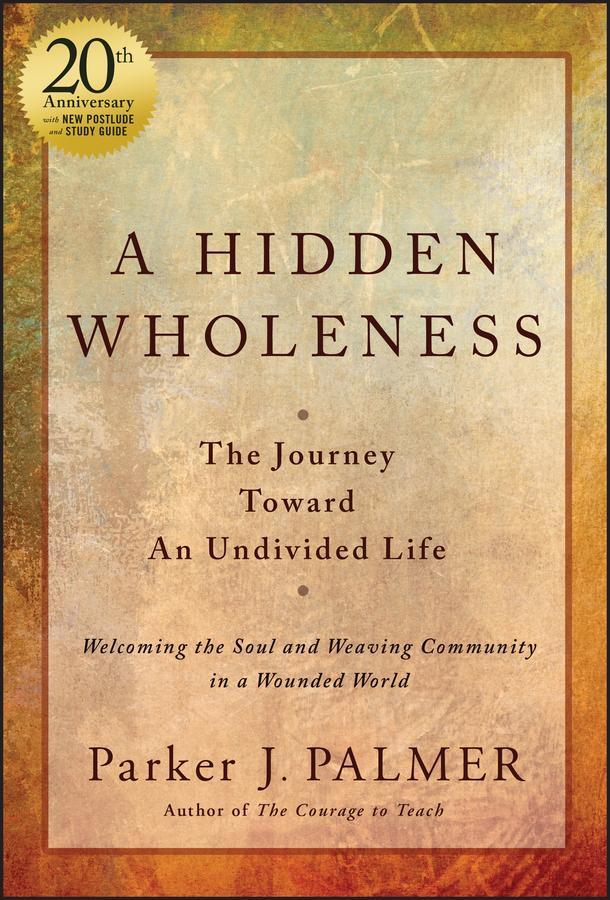 Cover: 9781394235070 | A Hidden Wholeness | Parker J Palmer | Buch | Englisch | 2024 | Wiley