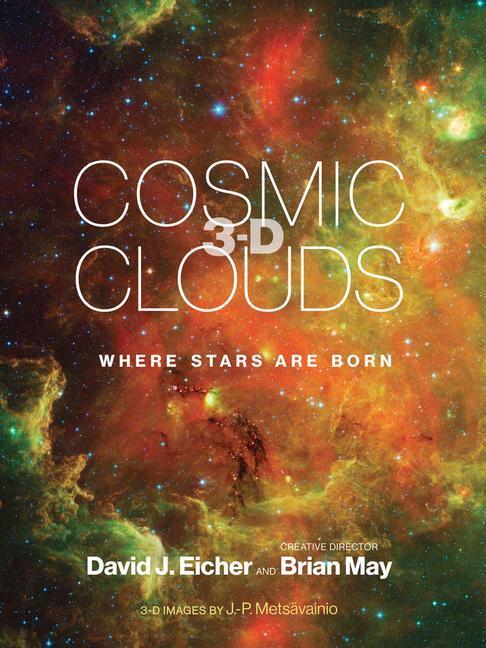 Cover: 9780262044028 | Cosmic Clouds 3-D: Where Stars Are Born | David J. Eicher (u. a.)