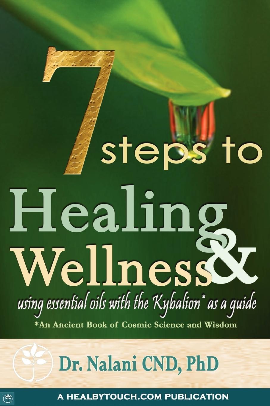 Cover: 9780615176185 | 7 Steps to Healing and Wellness - Using Essential Oils, With the...