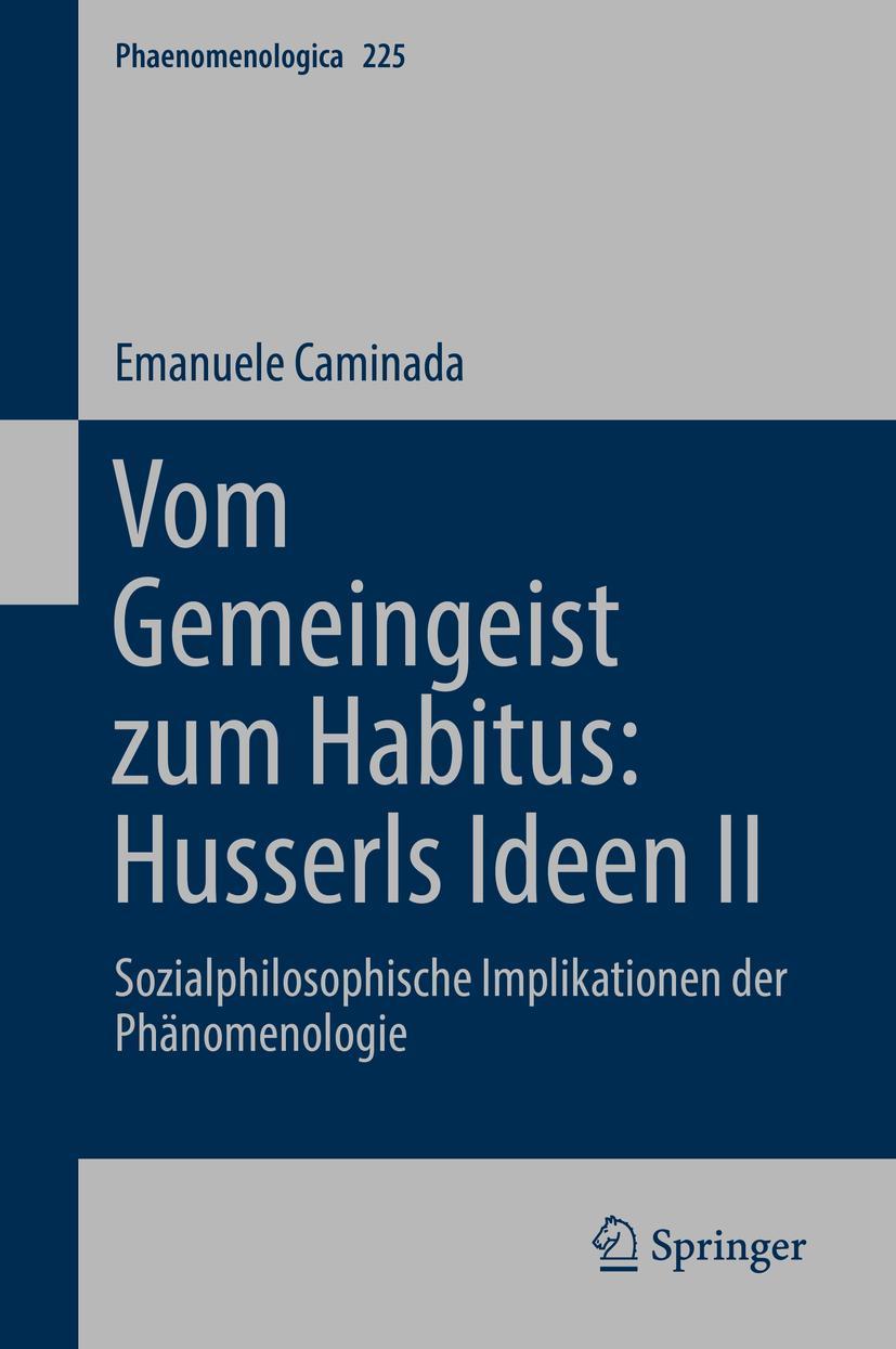 Cover: 9783319979847 | Vom Gemeingeist zum Habitus: Husserls Ideen II | Emanuele Caminada