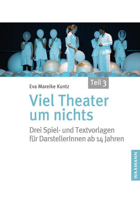 Cover: 9783830947455 | Viel Theater um nichts - Teil 3 | Eva Mareike Kuntz | Taschenbuch