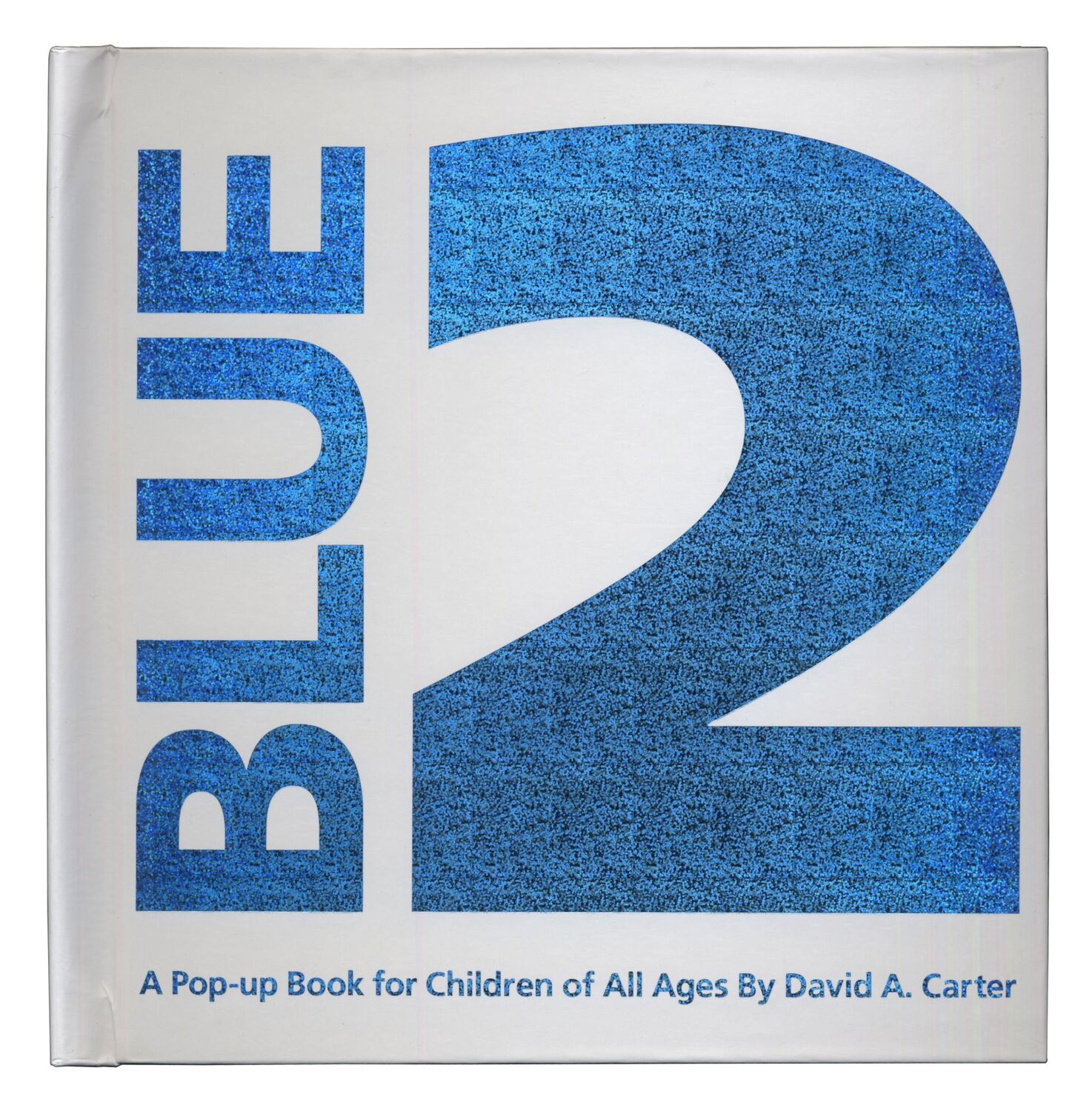 Cover: 9781416917816 | Blue 2: A Pop-Up Book for Children of All Ages | David A. Carter