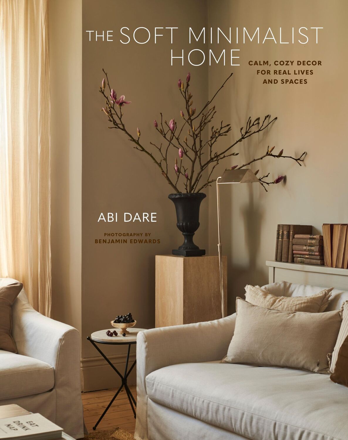 Cover: 9781788796385 | The Soft Minimalist Home | Calm, cosy decor for real lives and spaces