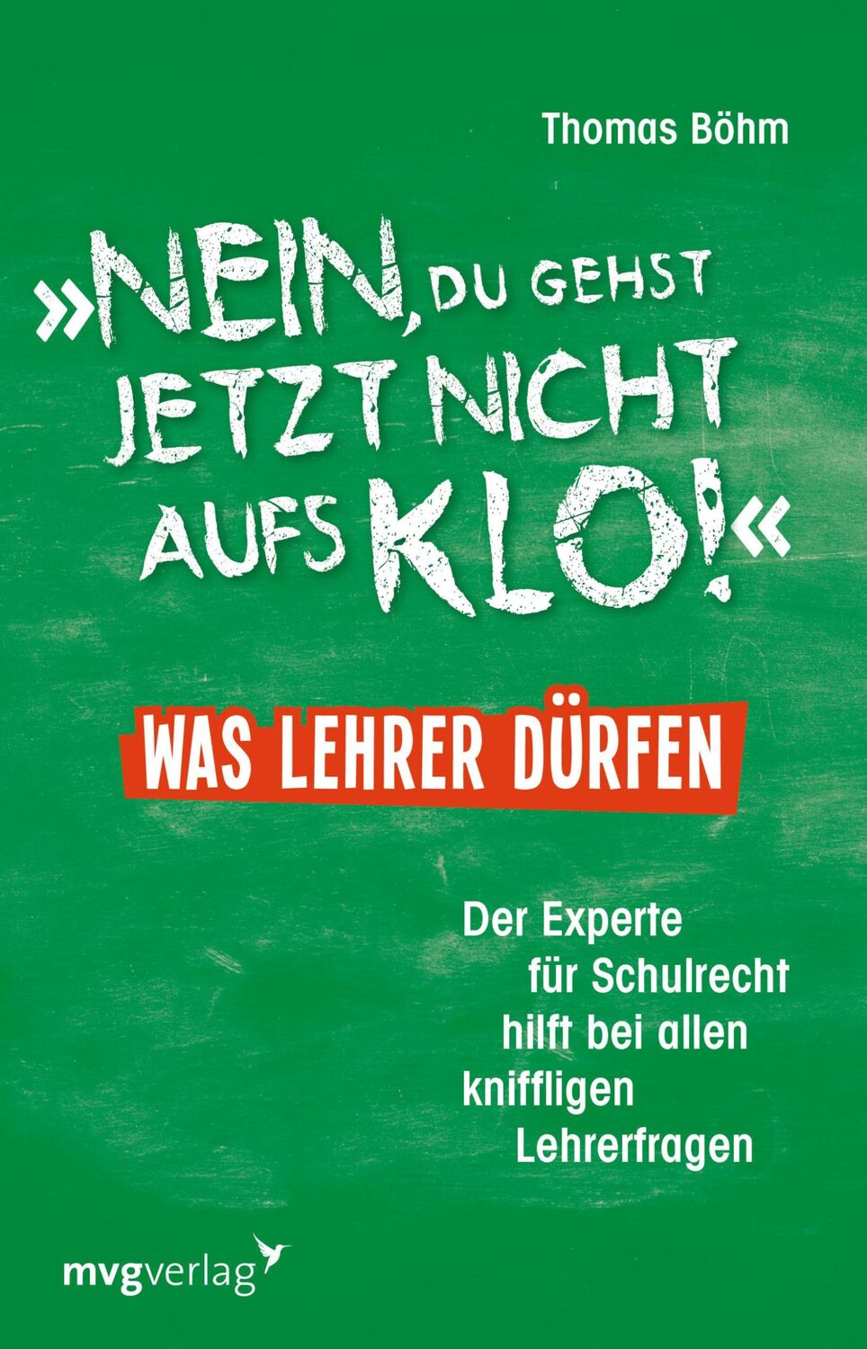 Cover: 9783868828368 | "Nein, du gehst jetzt nicht aufs Klo" - Was Lehrer dürfen | Böhm