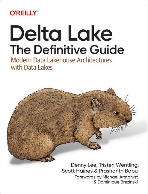 Cover: 9781098151942 | Delta Lake: The Definitive Guide | Denny Lee (u. a.) | Taschenbuch