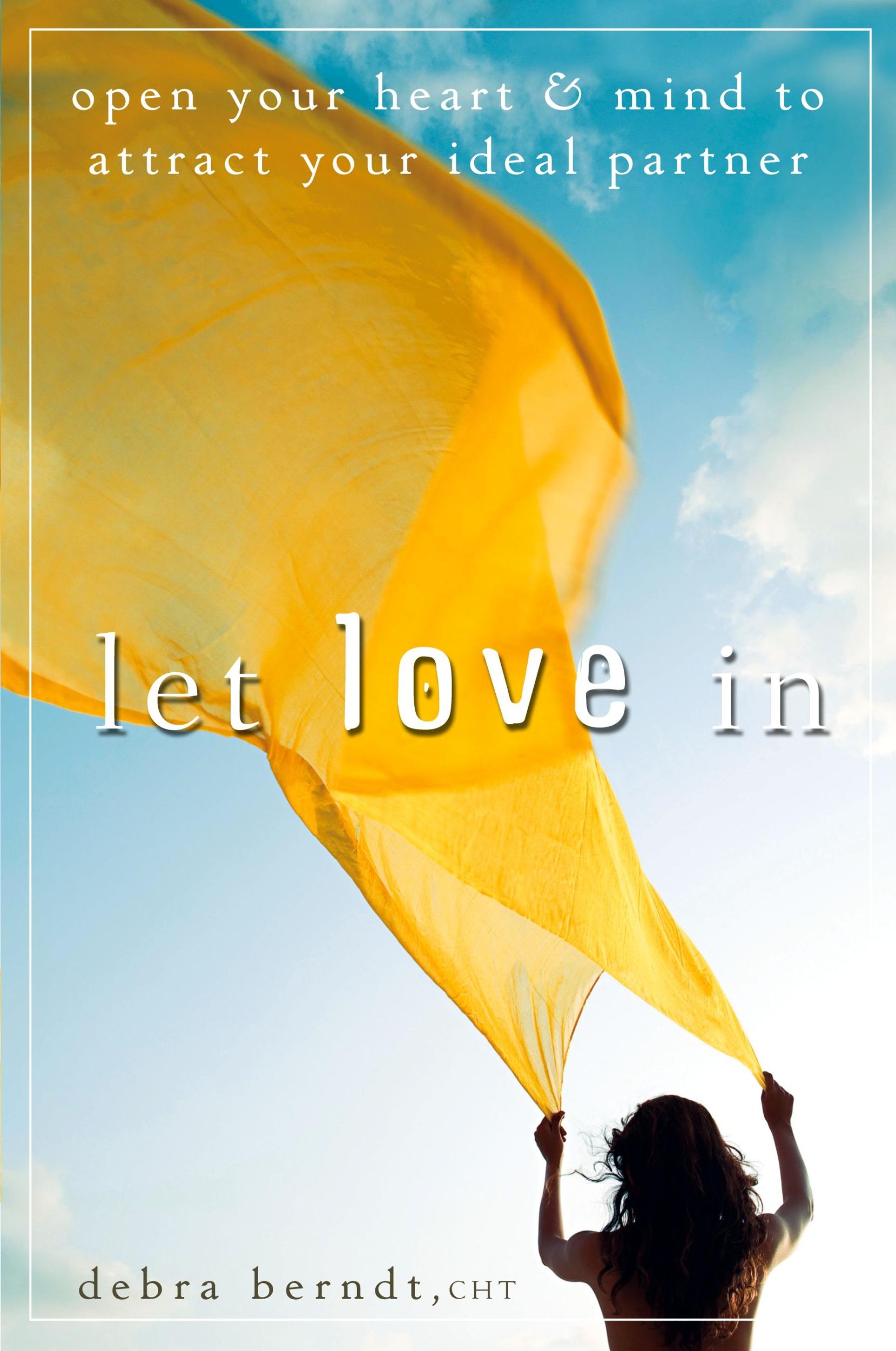 Cover: 9780470497494 | Let Love In | Open Your Heart and Mind to Attract Your Ideal Partner