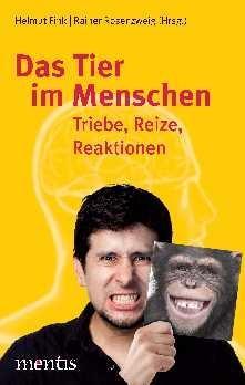 Cover: 9783897858374 | Das Tier im Menschen | Triebe, Reize, Reaktionen | Helmut Fink | Buch