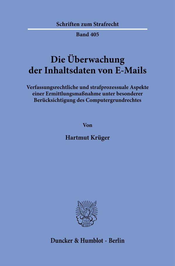 Cover: 9783428186518 | Die Überwachung der Inhaltsdaten von E-Mails. | Hartmut Krüger | Buch