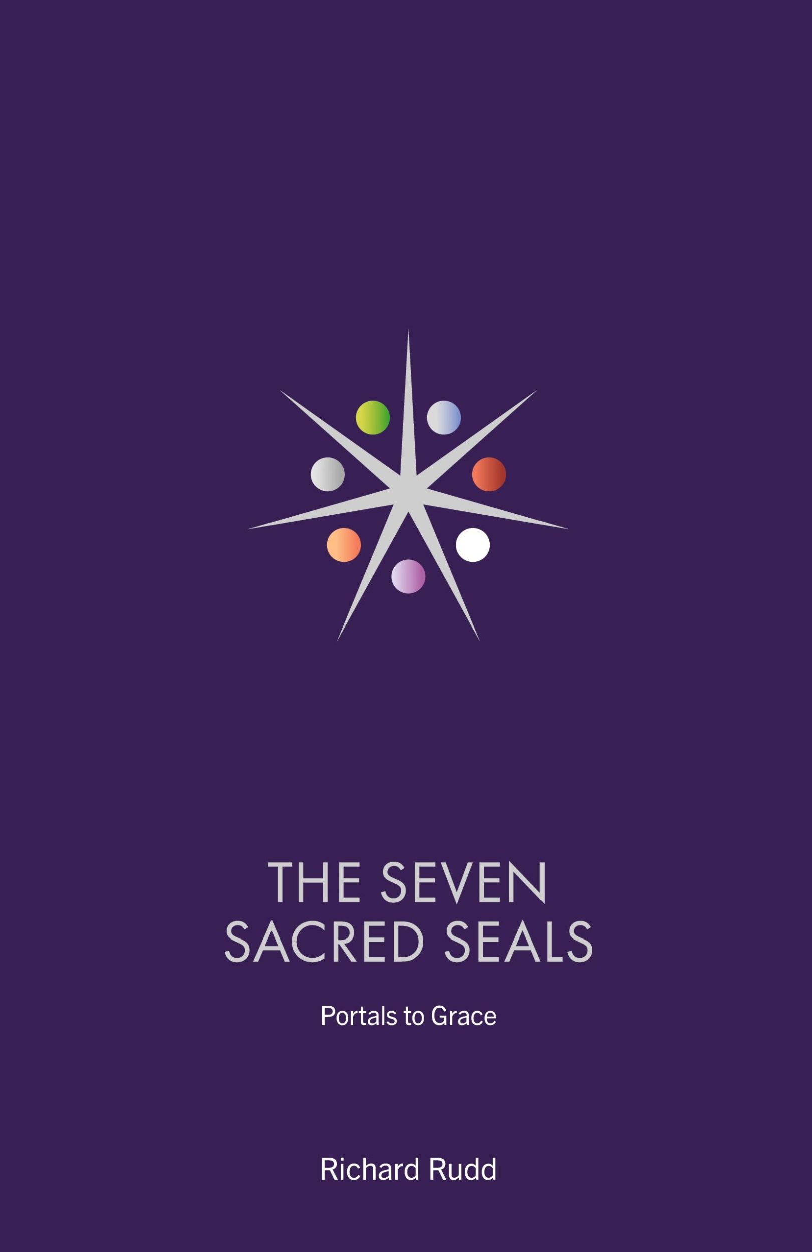 Cover: 9781999671044 | The Seven Sacred Seals | Portals To Grace | Richard Rudd | Taschenbuch