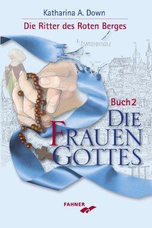 Cover: 9783942251365 | Die Ritter des Roten Berges - Die Frauen Gottes | Katharina A. Down