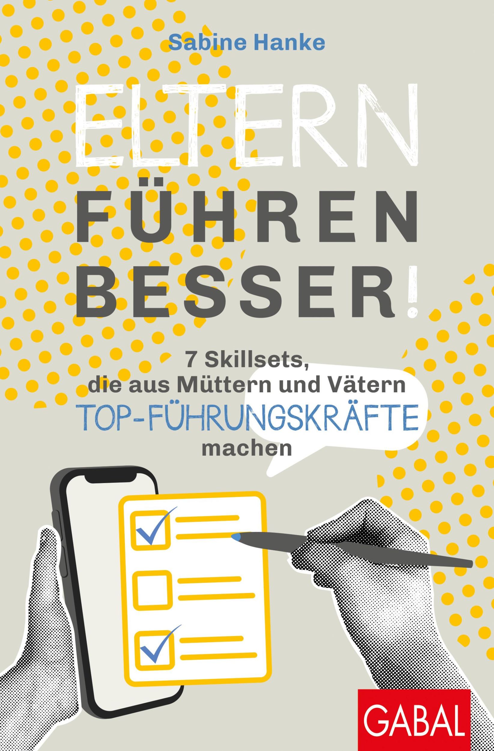 Cover: 9783967392319 | Eltern führen besser! | Sabine Hanke | Taschenbuch | Dein Erfolg