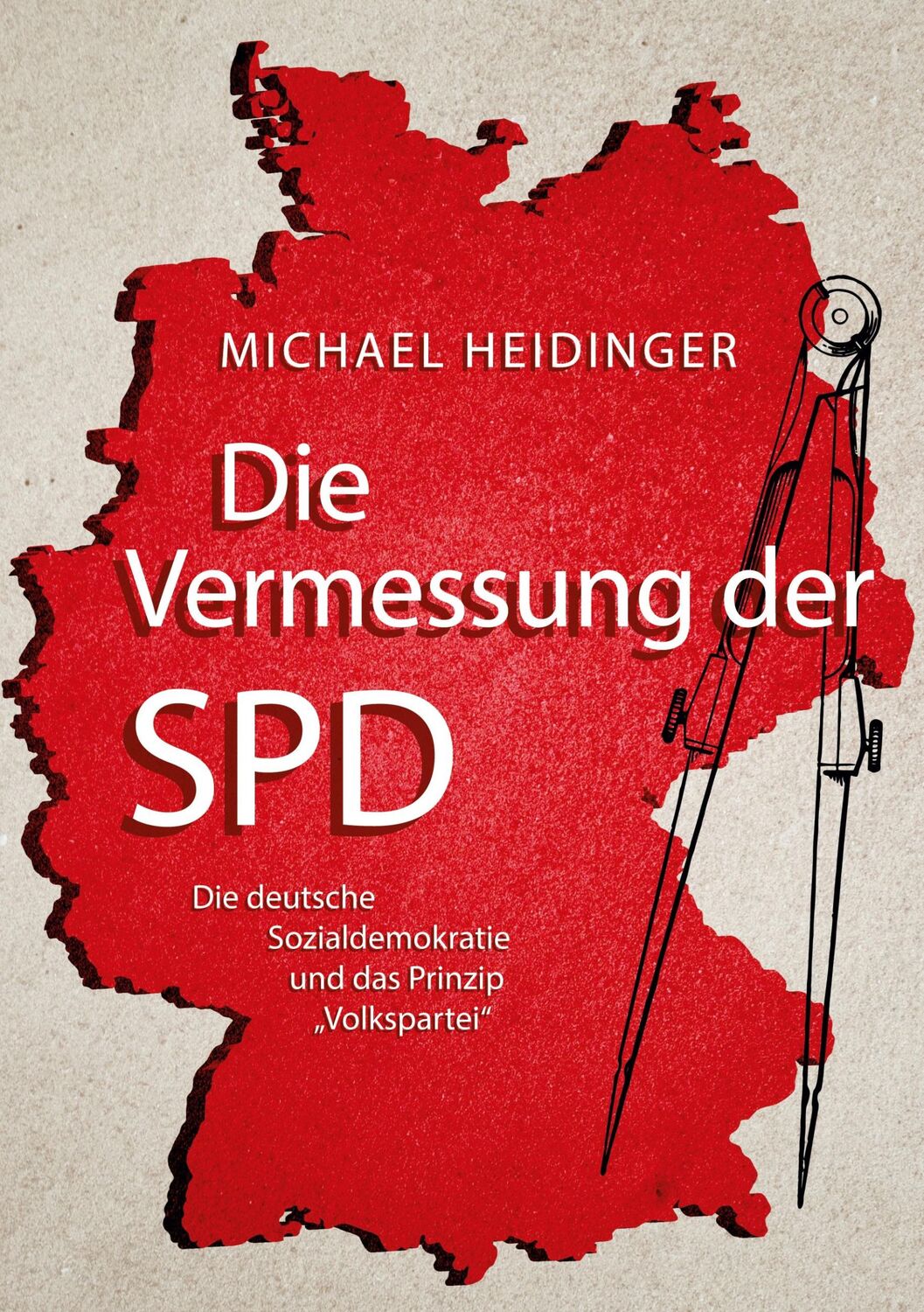 Cover: 9783759781536 | Die Vermessung der SPD | Michael Heidinger | Buch | 216 S. | Deutsch