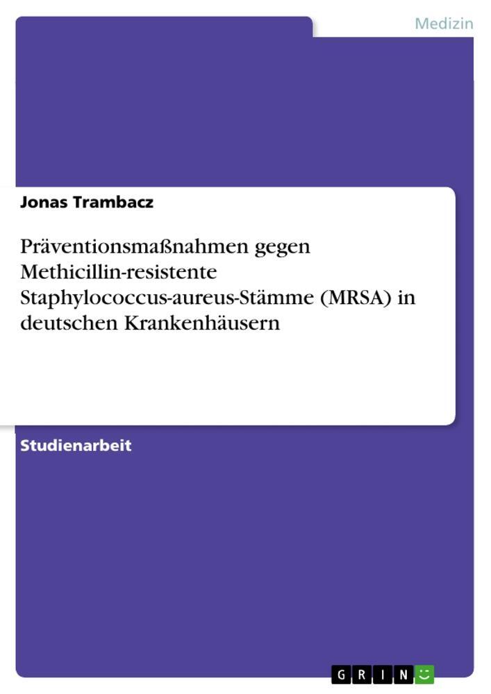 Cover: 9783656180302 | Präventionsmaßnahmen gegen Methicillin-resistente...